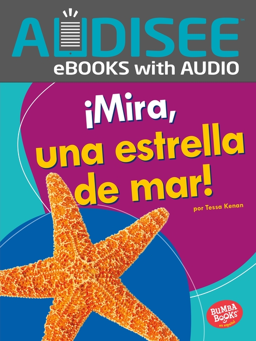 Title details for ¡Mira, una estrella de mar! (Look, a Starfish!) by Tessa Kenan - Available